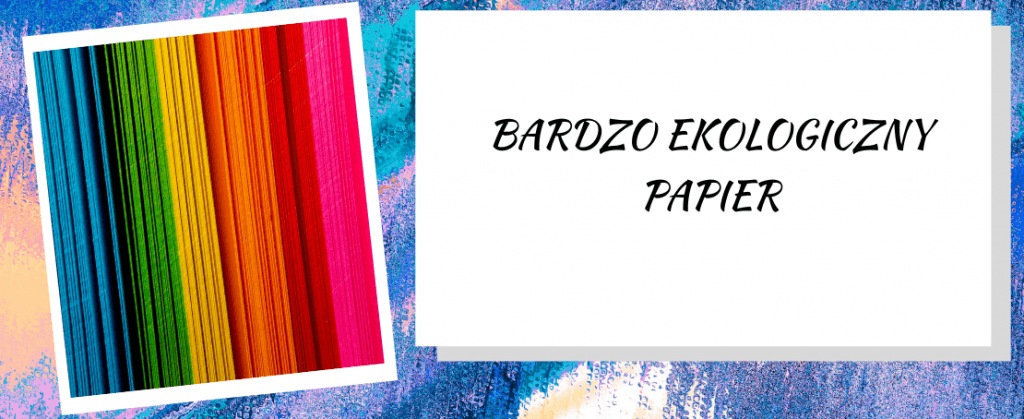 Bardzo ekologiczny papier