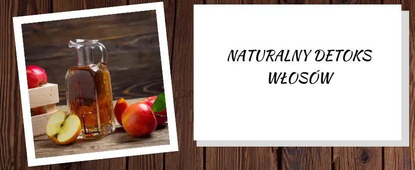 naturalny detoks włosów