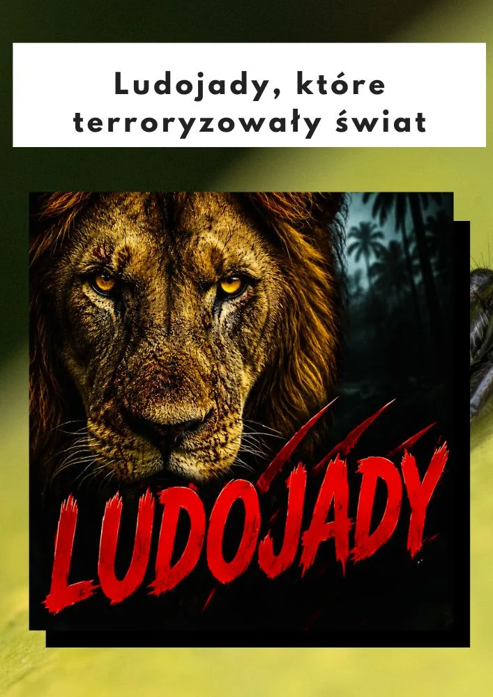Ludojady, kt&oacute;re terroryzowały świat